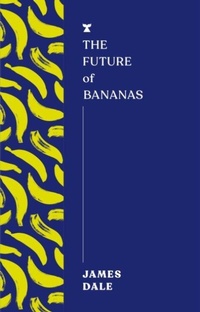 Enlarge image Cover: The Future of Bananas - Melville House UK