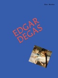 Cover: The Works: Edgar Degas - Smith Street Books