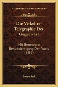 Cover: Die Verkehrs-Telegraphie Der Gegenwart - Kessinger Publishing