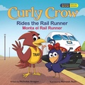 Cover: Curly Crow Rides the Rail Runner / Curly Crow Monta el Rail Runner - Curly Crow
