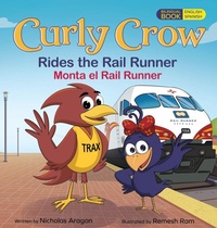 Enlarge image Cover: Curly Crow Rides the Rail Runner / Curly Crow Monta el Rail Runner - Curly Crow