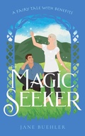 Cover: The Magic Seeker: A Fairy Tale with Benefits (Sylvania, #6) - Jane Buehler