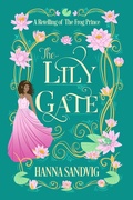 Cover: The Lily Gate (Faerie Tale Romances, #0) - Hanna Sandvig