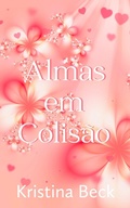 Cover: Almas em Colis&atilde;o - Kristina Beck