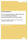 Cover: Die unternehmensinterne IT-Revision und die weiterbildungsimpliziten Herausforderungen der n&auml;chsten Jahre - diplom.de