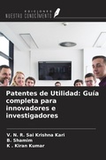 Cover: Patentes de Utilidad: Gu&iacute;a completa para innovadores e investigadores - Ediciones Nuestro Conocimiento