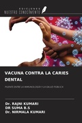 Cover: VACUNA CONTRA LA CARIES DENTAL - Ediciones Nuestro Conocimiento