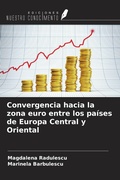 Cover: Convergencia hacia la zona euro entre los pa&iacute;ses de Europa Central y Oriental - Ediciones Nuestro Conocimiento