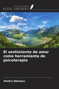 Cover: El sentimiento de amor como herramienta de psicoterapia - Ediciones Nuestro Conocimiento
