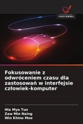 Cover: Fokusowanie z odwroceniem czasu dla zastosowan w interfejsie czlowiek-komputer - Wydawnictwo Nasza Wiedza