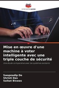 Cover: Mise en oeuvre d'une machine a voter intelligente avec une triple couche de securite - Editions Notre Savoir