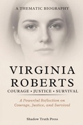 Cover: Virginia Roberts' Thematic Biography - Shadow Truth Press