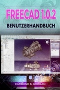 Cover: FreeCAD 1.0.2 Benutzerhandbuch - Carbone S. Grogan