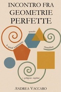 Cover: Incontro fra geometrie perfette - Ilmiolibro Self Publishing