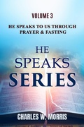 Cover: He Speaks To Us Through Prayer & Fasting - Charles Morris