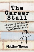 Cover: The Career Stall: Why You're Not Getting Promoted and How to Start Moving Again - PiBO worx