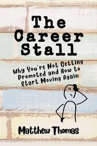 Enlarge image Cover: The Career Stall: Why You're Not Getting Promoted and How to Start Moving Again - PiBO worx