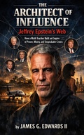 Cover: The Architect Of Influence: Jeffrey Epstein's Web - ELC Publishing