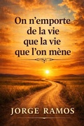 Cover: On n'emporte de la vie que la vie que l'on m&egrave;ne - Jorge Ramos