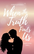 Cover: When the Truth Finds Us (Unseen, #4) - Amber Everly