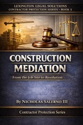 Cover: Construction Mediation (Contractor Protection, #1) - Lexington Legal Solutions