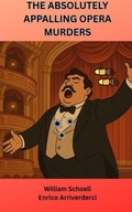 Cover: The Absolutely Appalling Opera Murders - William Schoell