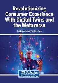 Enlarge image Cover: Revolutionizing Consumer Experience With Digital Twins and the Metaverse - Igi Global Scientific Publishing