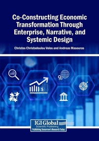 Enlarge image Cover: Co-Constructing Economic Transformation Through Enterprise, Narrative, and Systemic Design - Igi Global Scientific Publishing