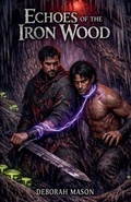 Cover: Echoes of the Iron Wood - Silvershade Books