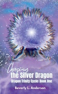 Cover: Chasing the Silver Dragon - Dragon Trinity Cycle
