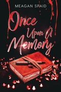 Cover: Once Upon A Memory - Meagan Spaid