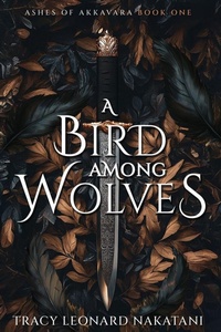 Enlarge image Cover: A Bird Among Wolves - Three Amigas Press