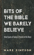 Cover: Bits of the Bible We Barely Believe - Wipf and Stock Publishers
