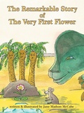 Cover: The Remarkable Story of the Very First Flower - CITIOFBOOKS, INC.