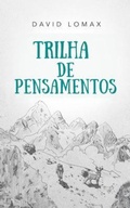 Cover: TRILHA DE  PENSAMENTOS - Lomax Family, LLC