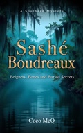 Cover: Sash&eacute; Boudreaux: Beignets, Bones, and Buried Secrets - Coco McQ