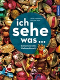 Cover: Ich sehe was, Geheimnisvolle Weihnachtszeit - Kosmos