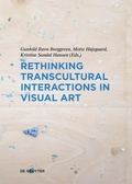 Cover: Rethinking Transcultural Interactions in Visual Art - dG Arts