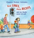 Cover: Erst Links, dann Rechts - Auf der Stra&szlig;e passe ich auf! - Ullmann Medien