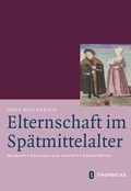 Cover: Elternschaft im Sp&auml;tmittelalter - Jan Thorbecke Verlag