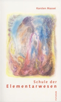 Enlarge image Cover: Schule der Elementarwesen - Futurum