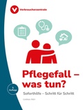 Cover: Pflegefall - was tun? - Verbraucherzentrale NRW e.V.