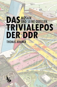 Enlarge image Cover: Das Trivialepos der DDR - Christian A. Bachmann Verlag