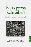 Cover: Kurzprosa schreiben. klassisch - modern - experimentell - Allitera