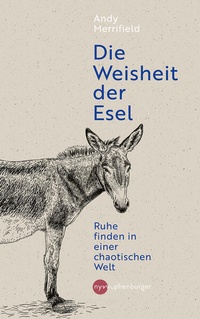 Enlarge image Cover: Die Weisheit der Esel - Nymphenburger in der Franckh-Kosmos Verlags-GmbH & Co. KG