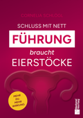 Cover: Schluss mit nett - F&uuml;hrung braucht Eierst&ouml;cke! - Mentoren-Media-Verlag