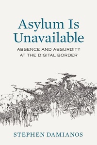 Enlarge image Cover: Asylum Is Unavailable - University of California Press
