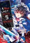 Cover: A Wild Last Boss Appeared! (Manga): Volume 5 - J-Novel Club