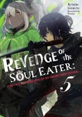 Cover: Revenge of the Soul Eater: Cast Out as a Weakling by My Sword Saint Father Volume 5 - J-Novel Club