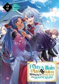 Cover: The Petty Villain Plays by the Rules: Rewriting This Otome Game with Honest Work! Volume 2 - J-Novel Club